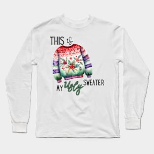 Ugly Christmas Sweater Long Sleeve T-Shirt